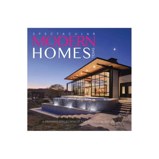 Spectacular Modern Homes of Texas